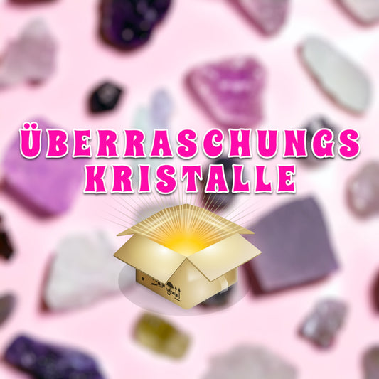 ÜBERRASCHUNGSTÜTE KRISTALLE